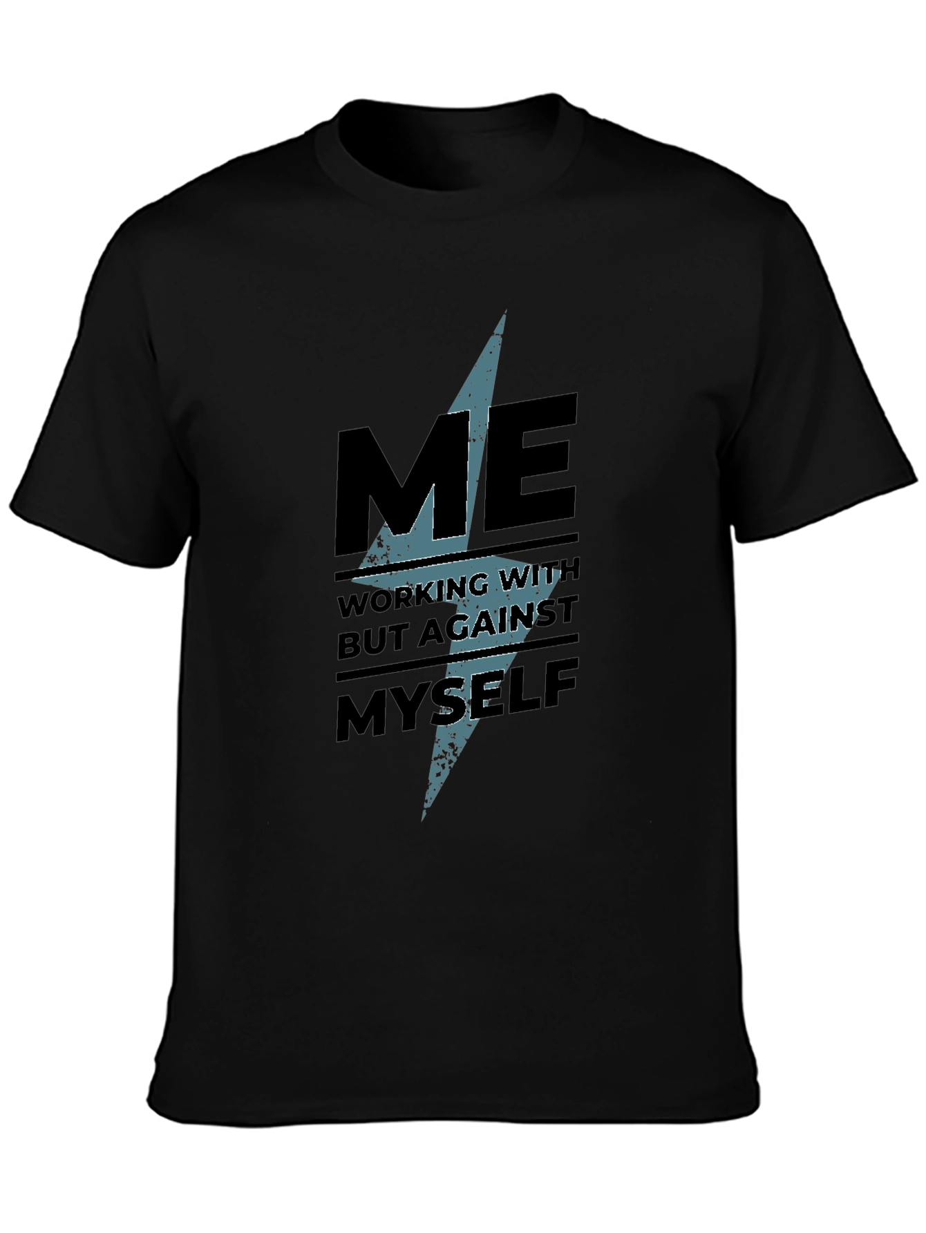 Me Working With But Against Myself Graphic Tee
