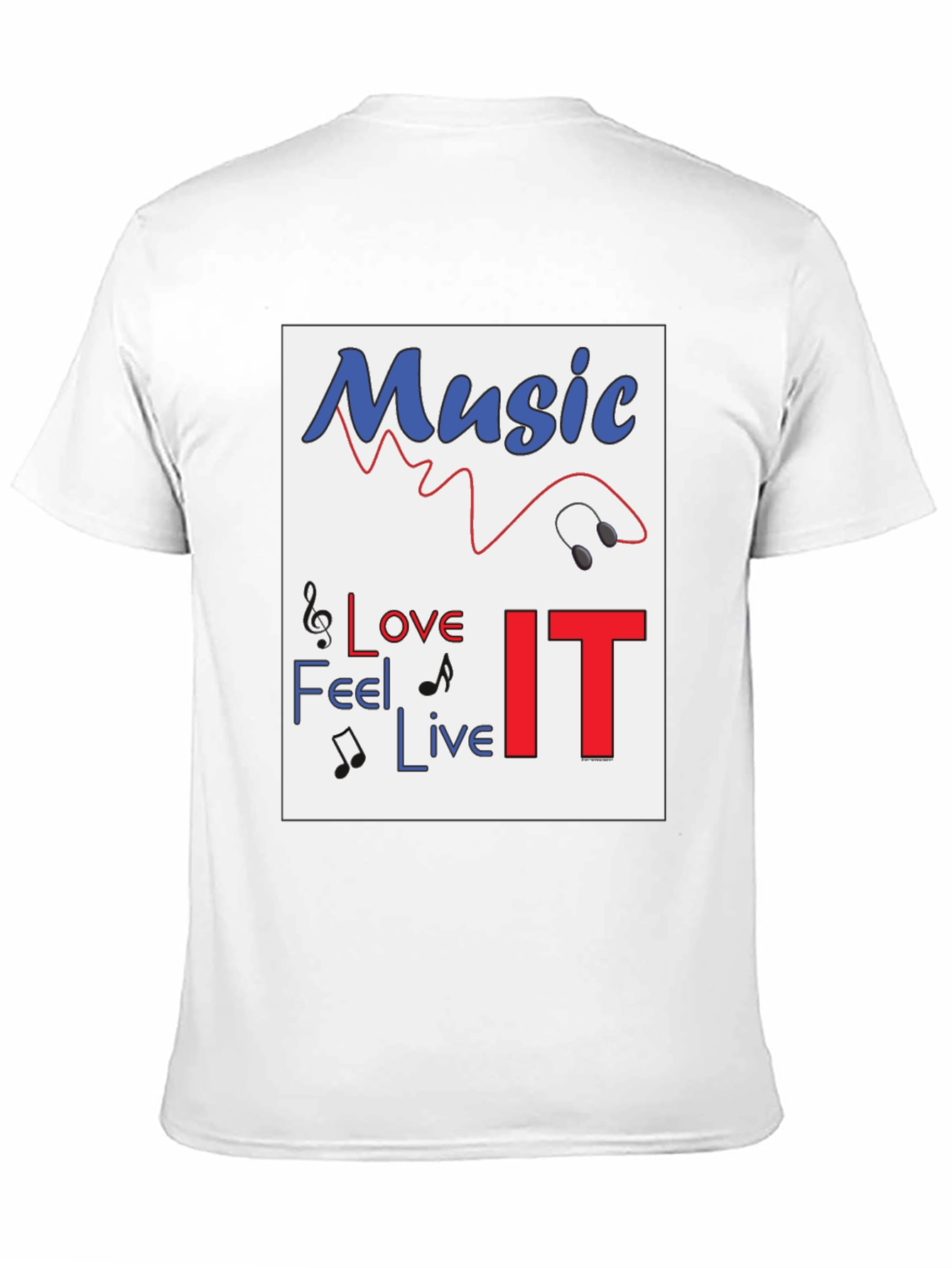 Music Lover Tee - Feel Love Live IT!