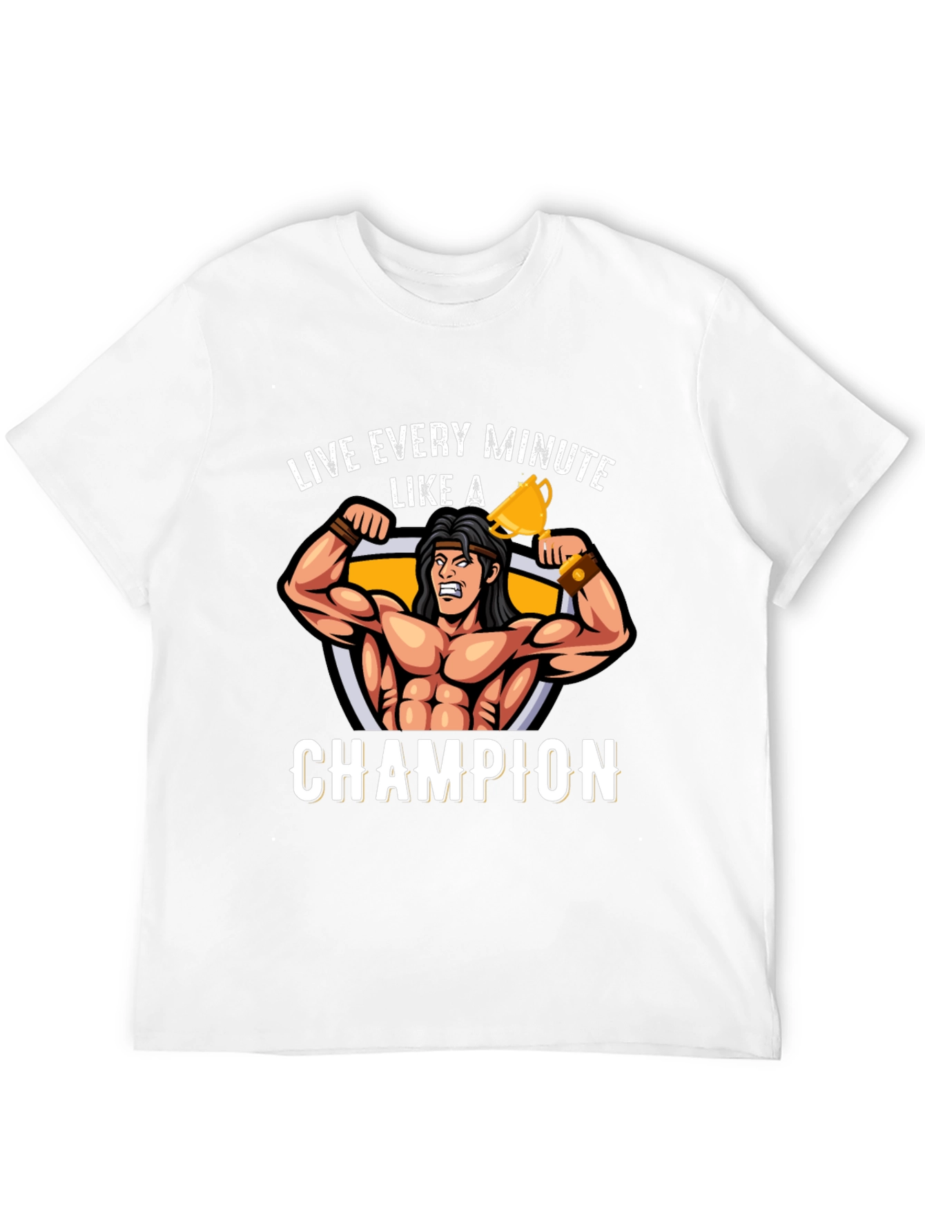 Live Every Minute Like A Champion T-Shirt