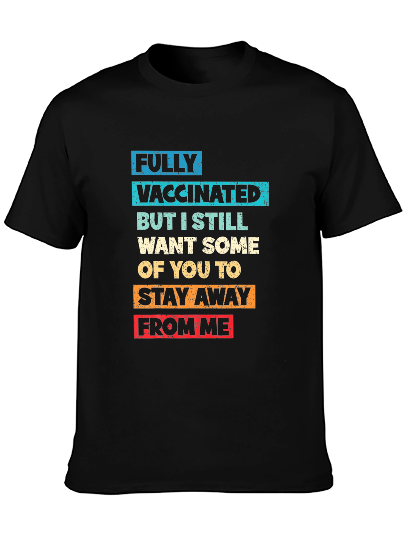 Funny Vaccinated T-Shirt - Stay Away From Me!