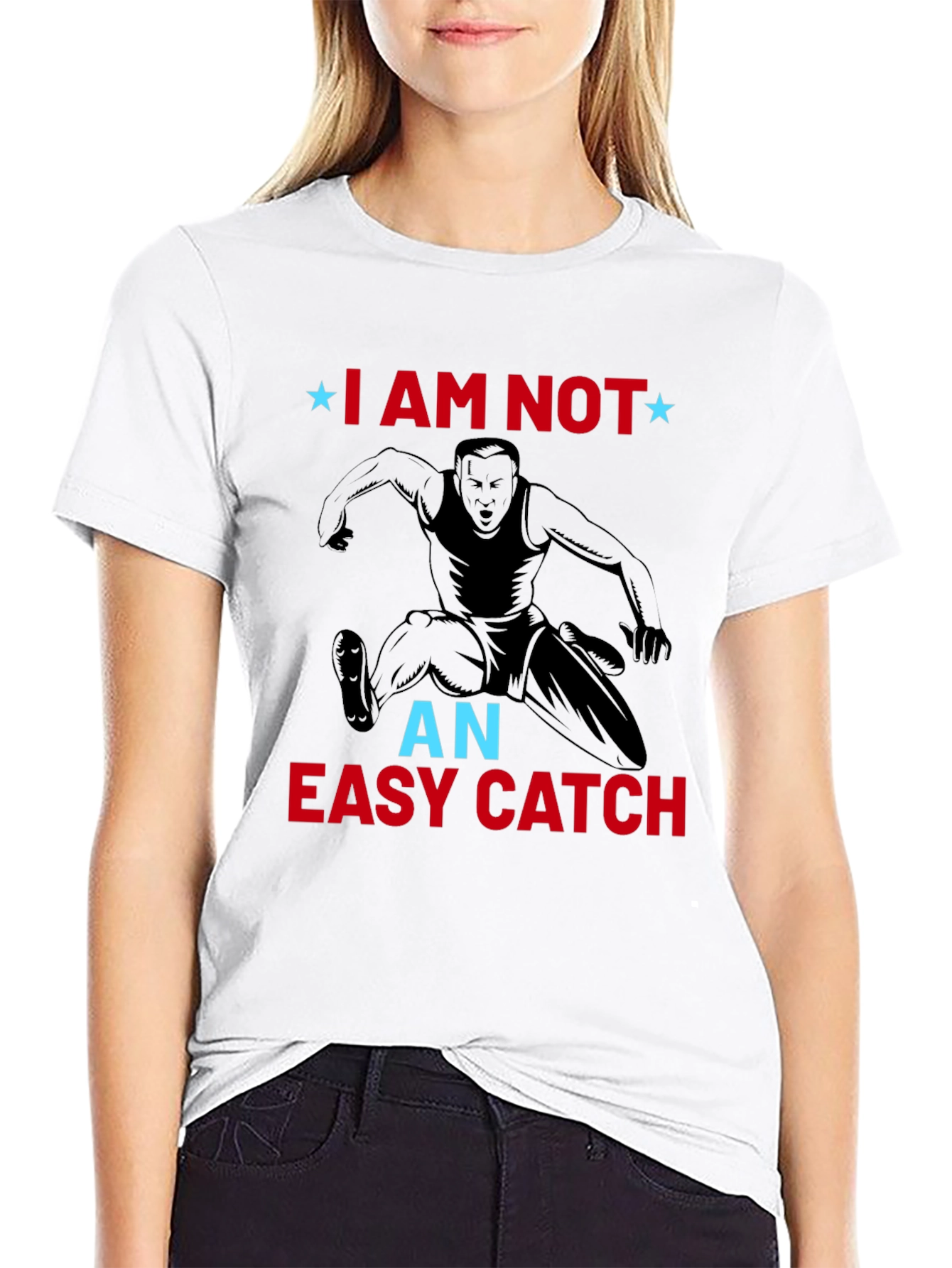 I am Not an Easy Catch T-Shirt