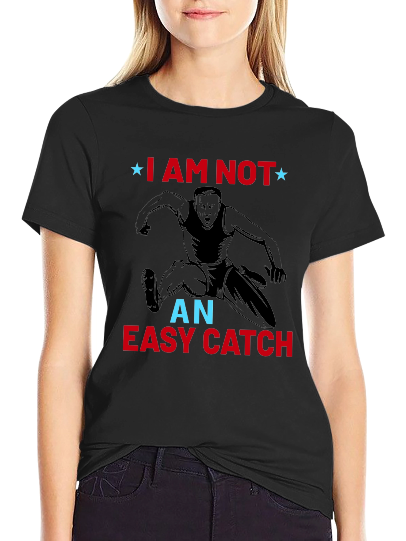 I am Not an Easy Catch T-Shirt
