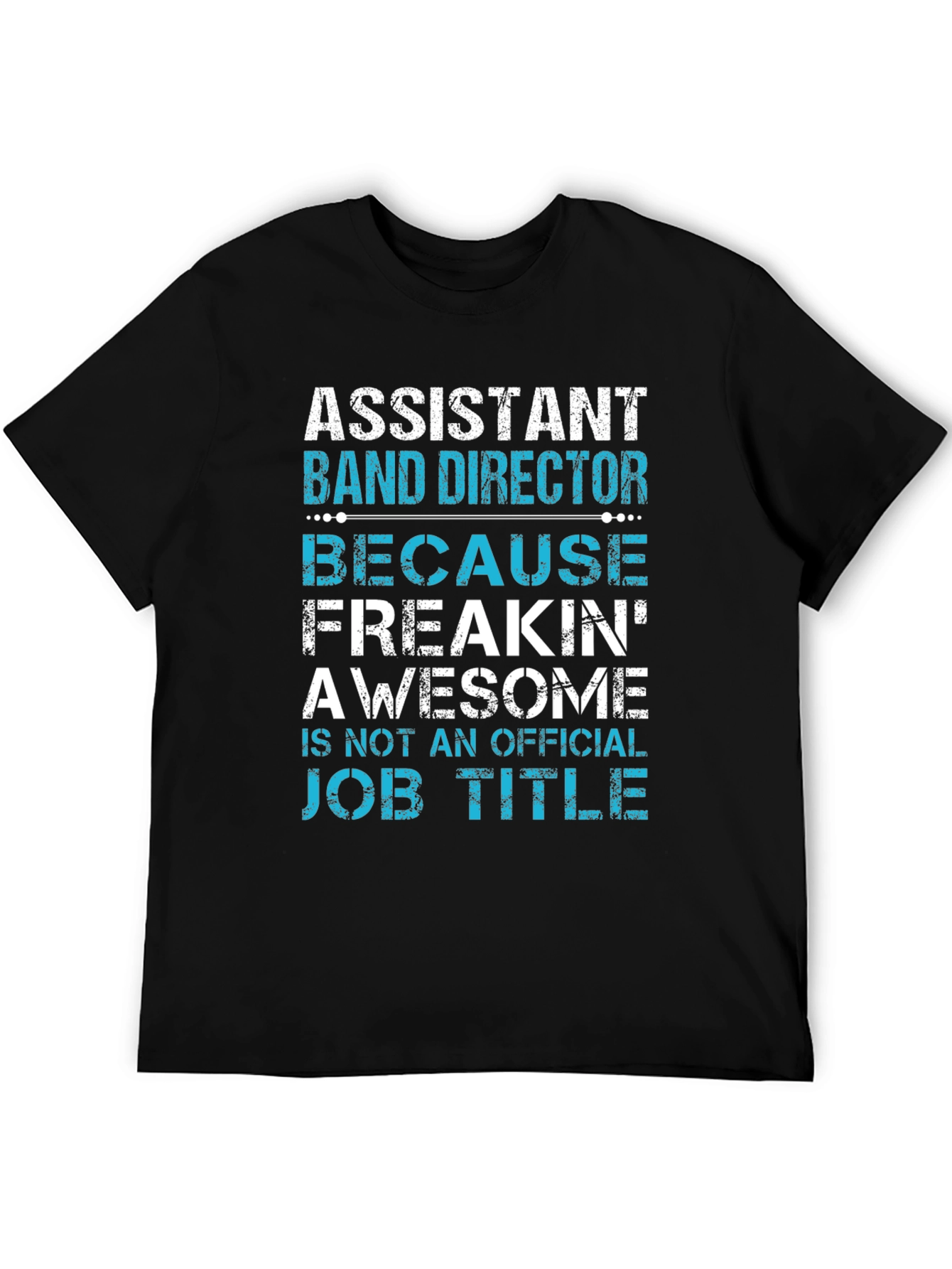 Assistant Band Director Awesome Job Title T-Shirt