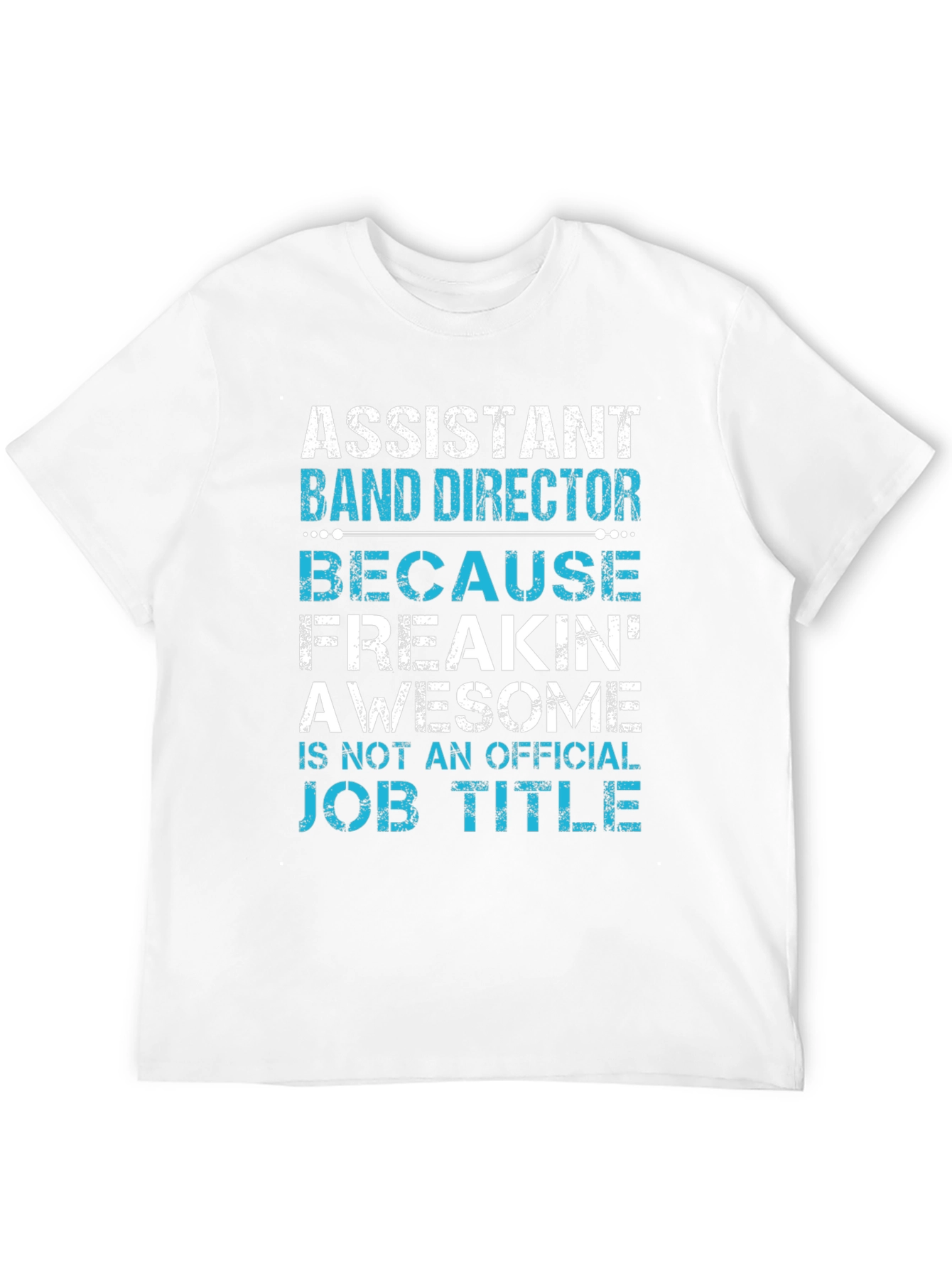 Assistant Band Director Awesome Job Title T-Shirt