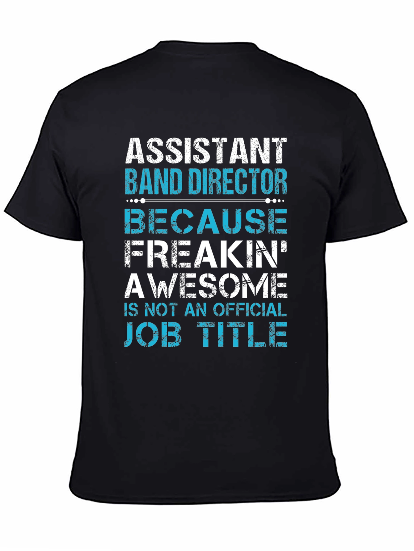 Assistant Band Director Awesome Job Title T-Shirt