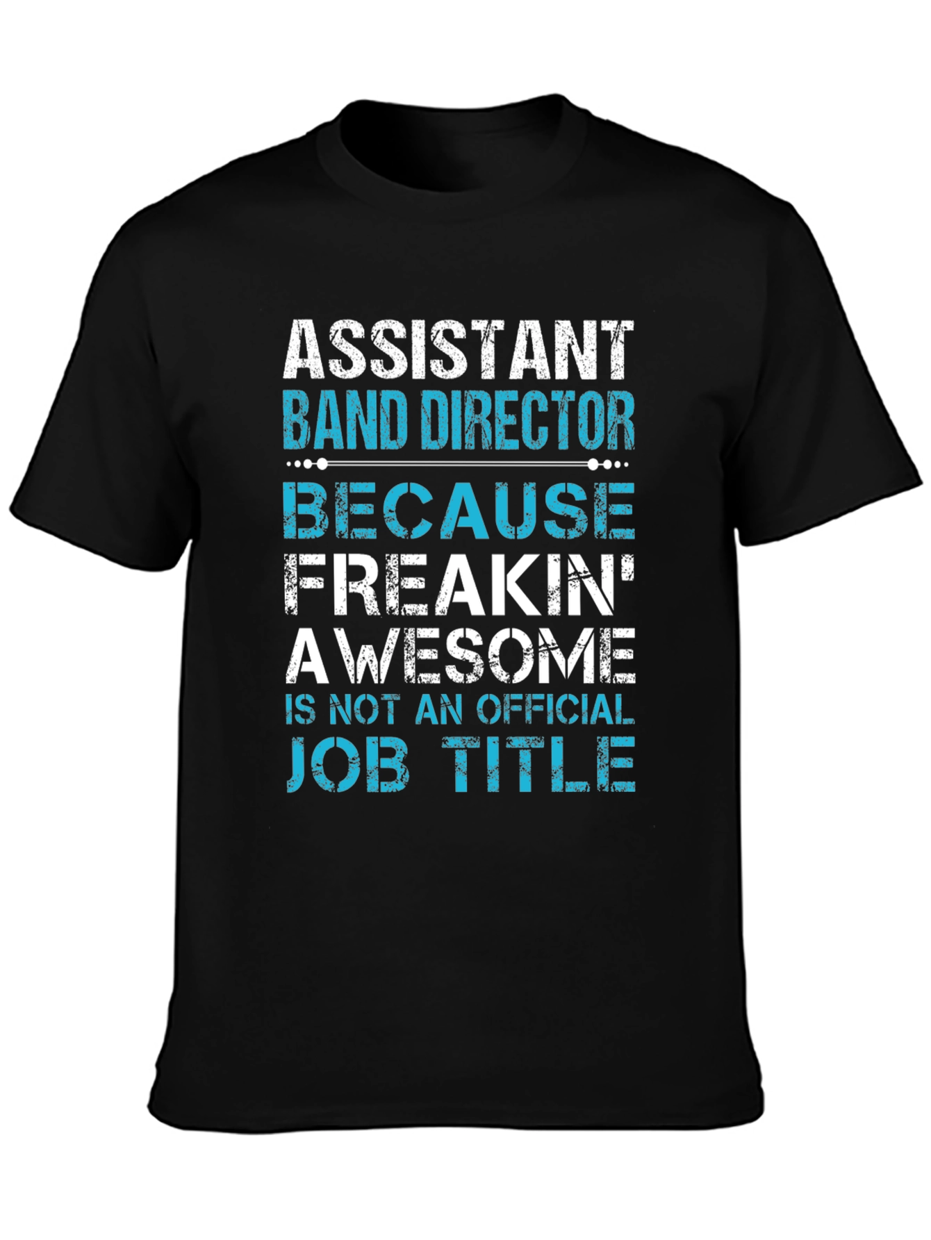 Assistant Band Director Awesome Job Title T-Shirt
