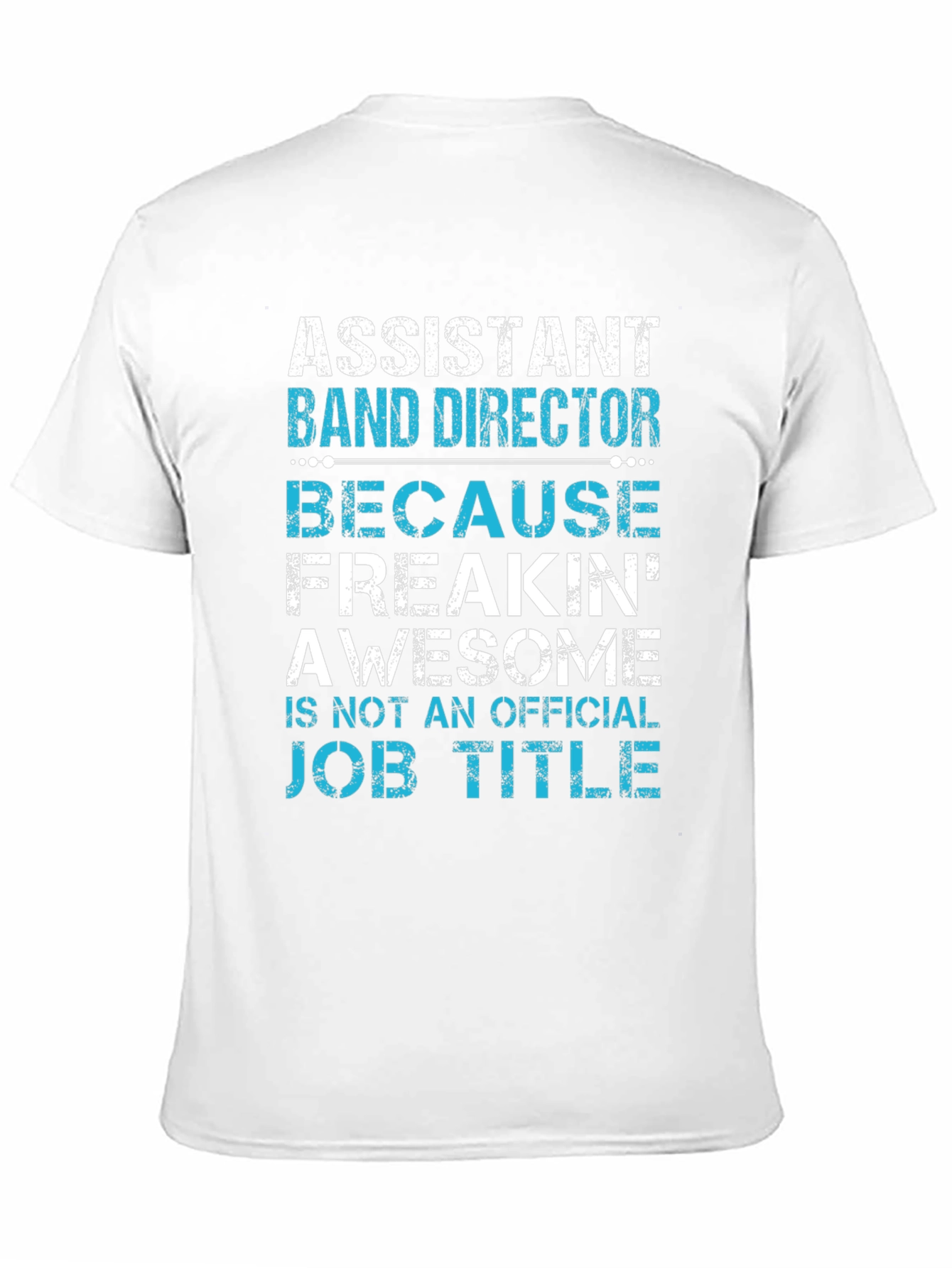Assistant Band Director Awesome Job Title T-Shirt