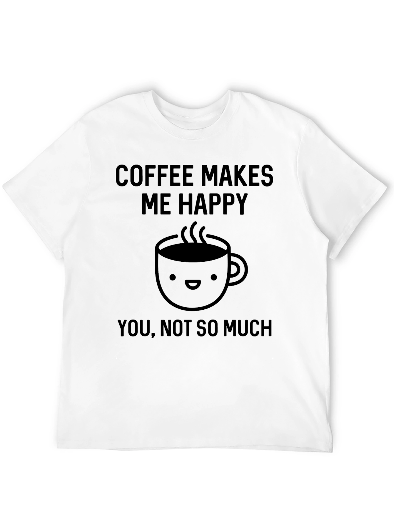 Coffee Makes Me Happy T-Shirt - Unisex Black
