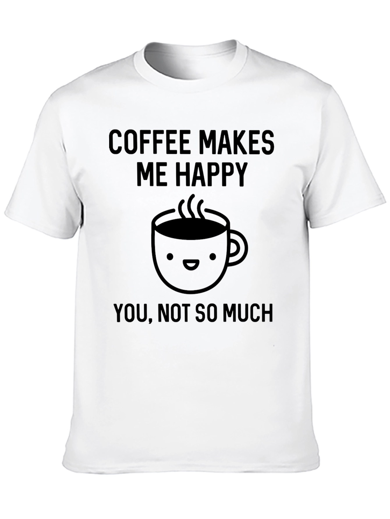 Coffee Makes Me Happy T-Shirt - Unisex Black