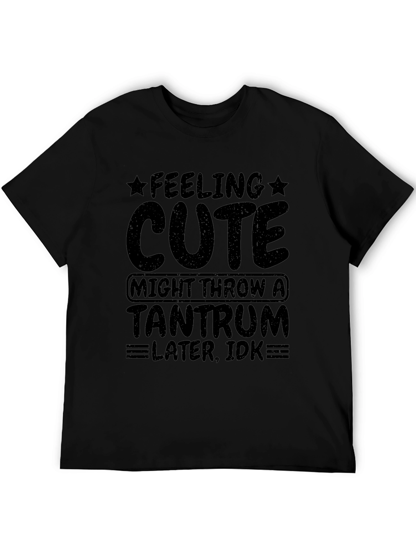 Feeling Cute Tantrum T-Shirt