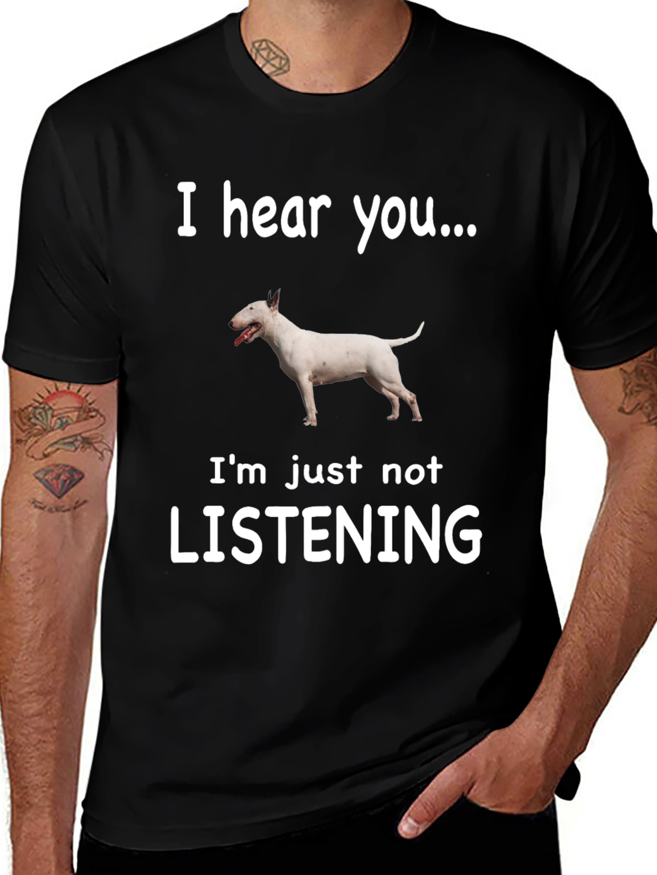 I Hear You Bull Terrier T-Shirt