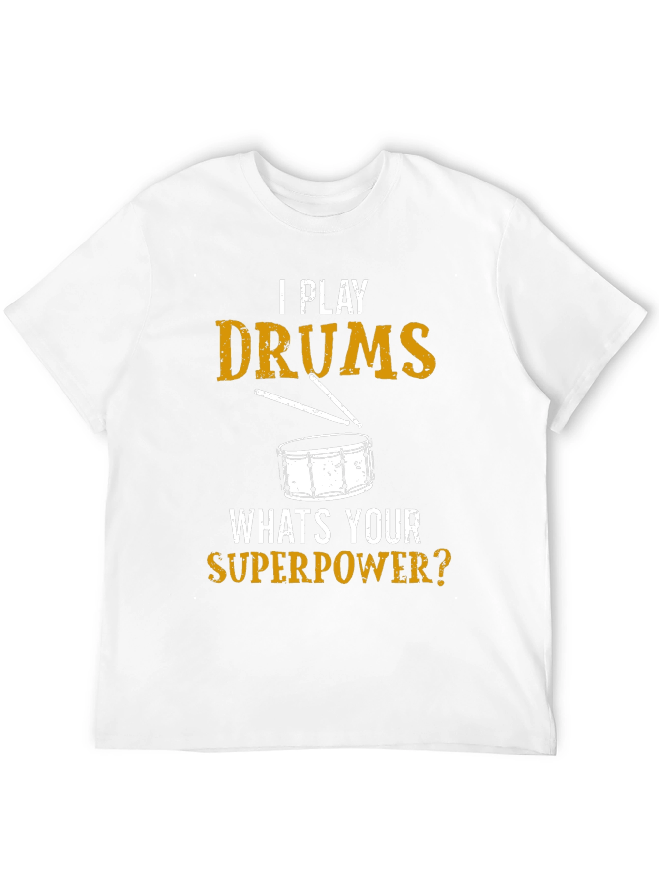 I Play Drums Whats Your Superpower? T-Shirt
