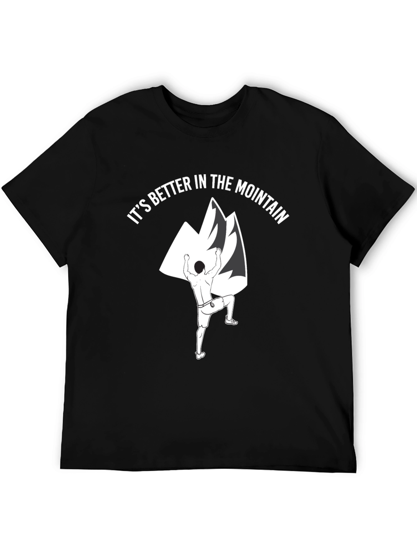 Mountain Climbing T-Shirt - Better in the Mountains