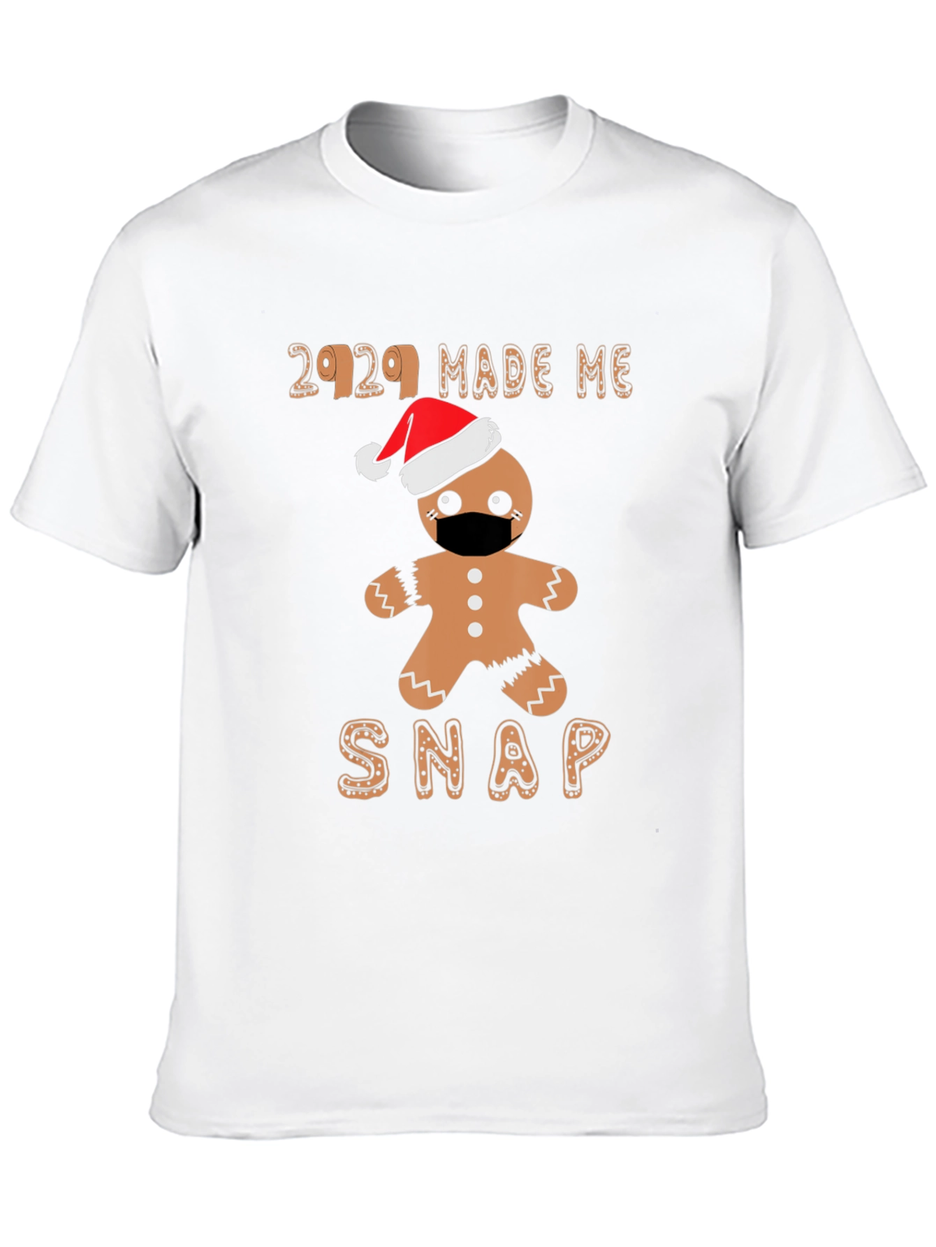 2020 Made Me Snap Gingerbread Man T-Shirt